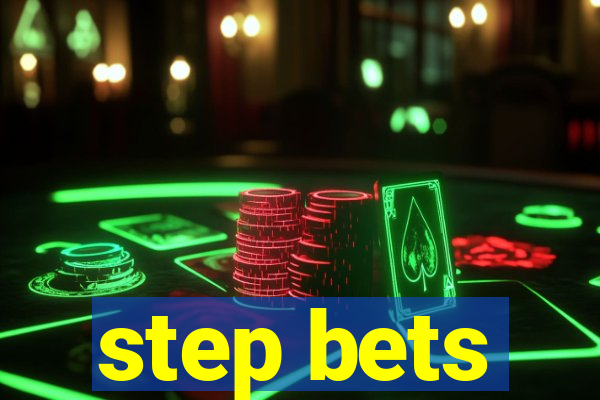 step bets