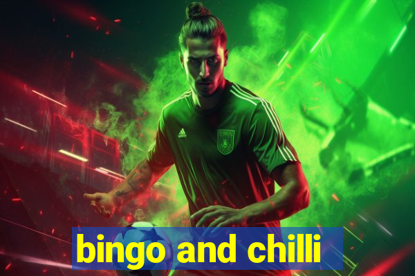 bingo and chilli