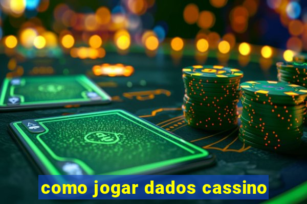 como jogar dados cassino