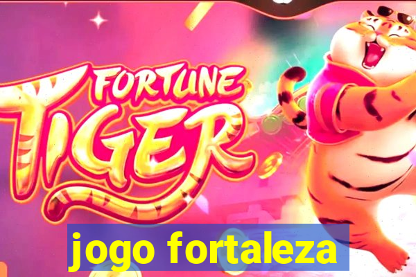 jogo fortaleza