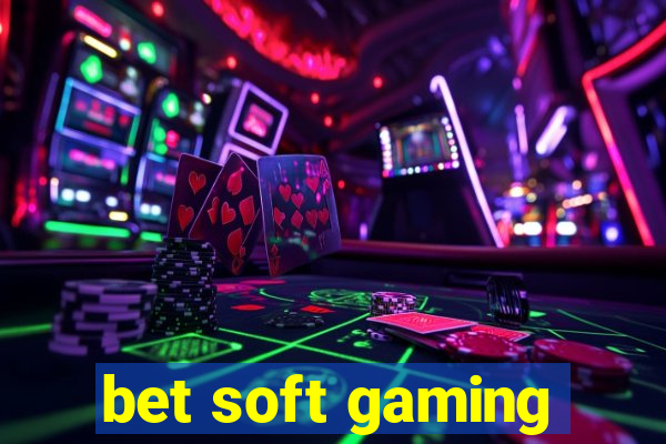 bet soft gaming