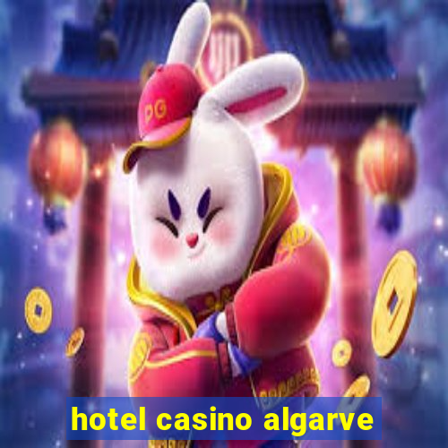 hotel casino algarve