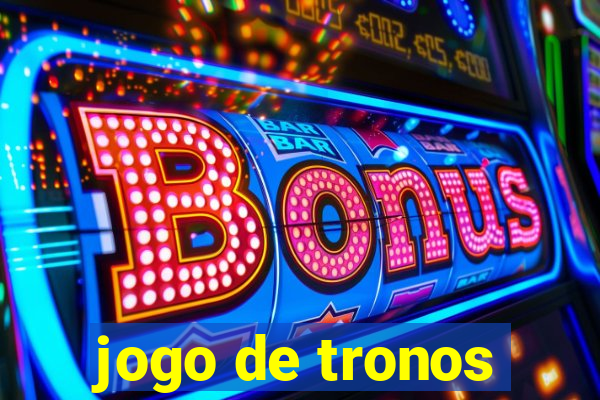 jogo de tronos