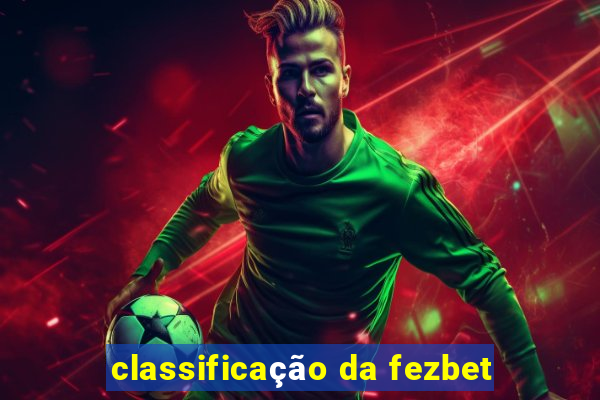 classificação da fezbet