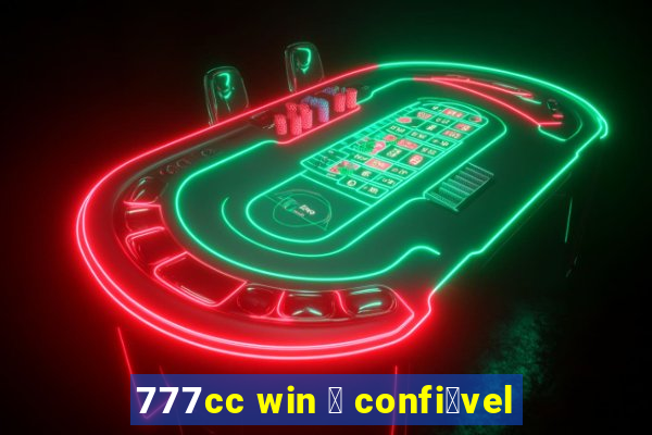 777cc win 茅 confi谩vel