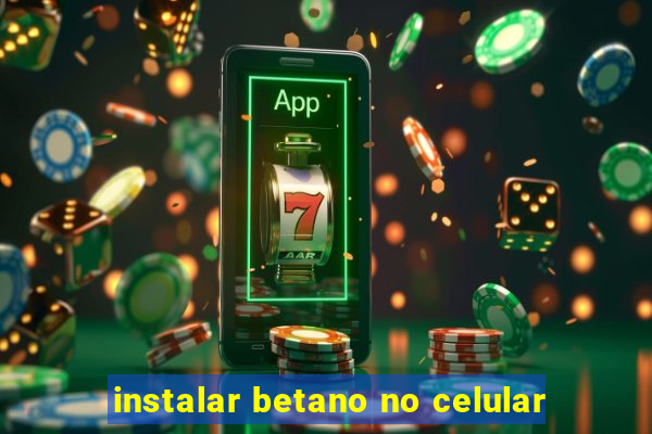 instalar betano no celular