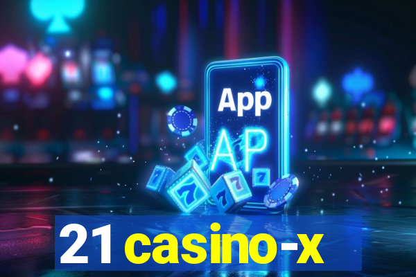 21 casino-x