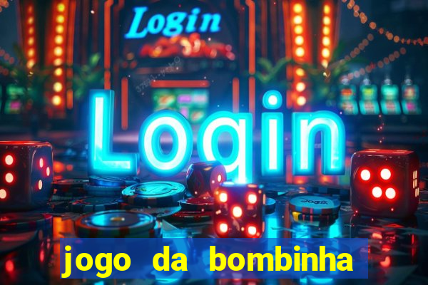 jogo da bombinha que ganha dinheiro