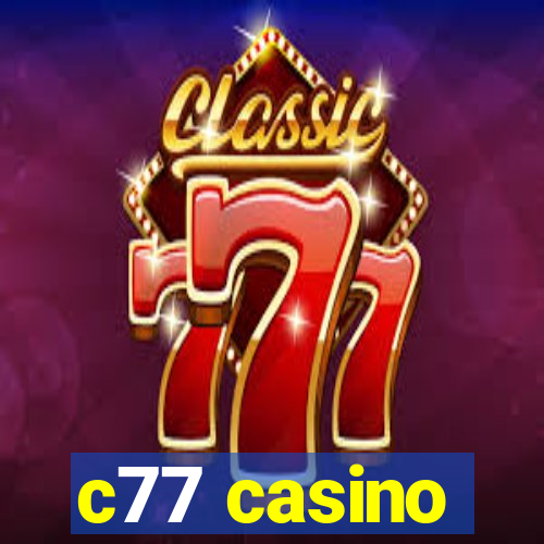 c77 casino