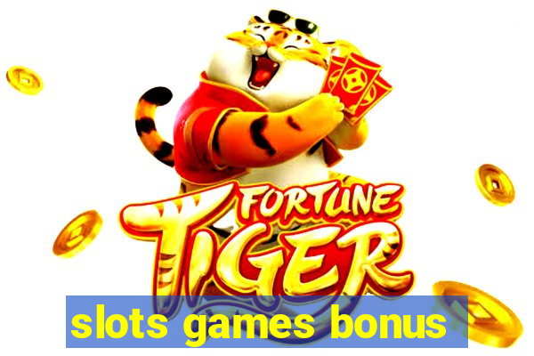 slots games bonus