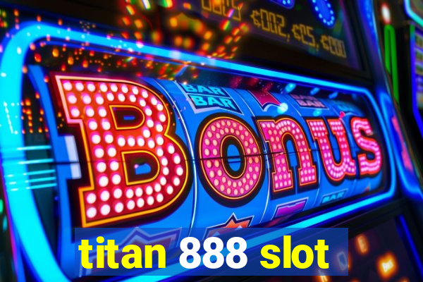 titan 888 slot