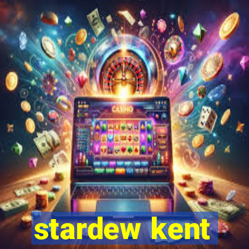 stardew kent