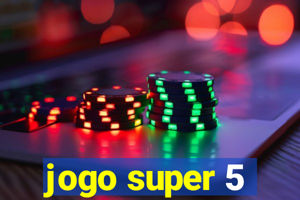 jogo super 5