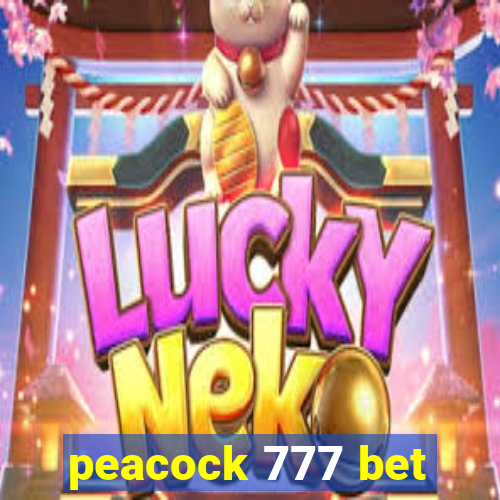 peacock 777 bet