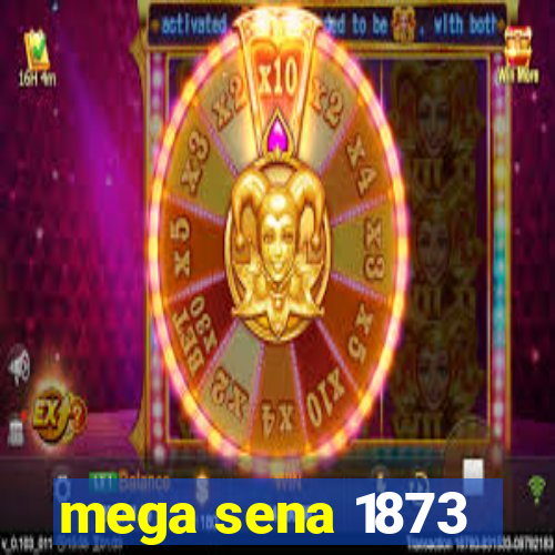 mega sena 1873