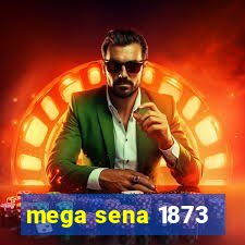 mega sena 1873