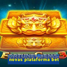 novas plataforma bet