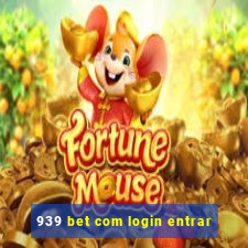 939 bet com login entrar