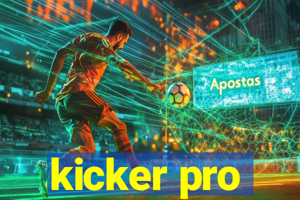 kicker pro