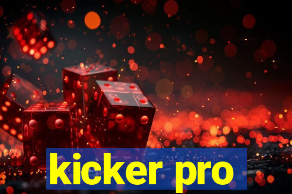 kicker pro