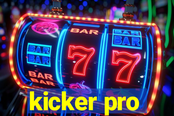 kicker pro