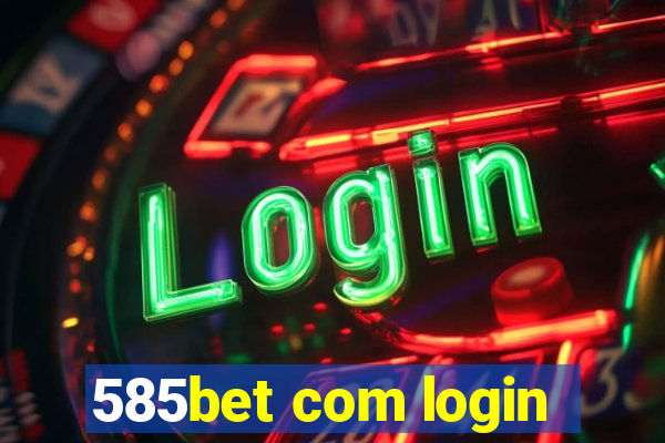 585bet com login