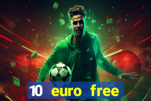 10 euro free mobile casino no deposit