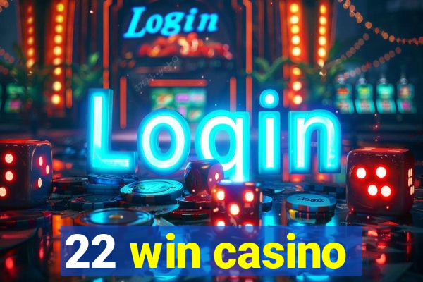 22 win casino