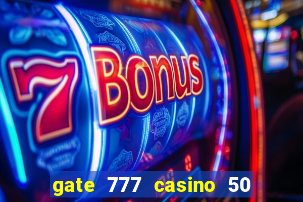 gate 777 casino 50 free spins