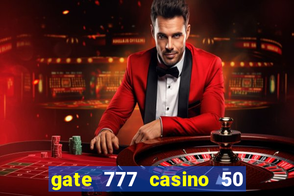 gate 777 casino 50 free spins