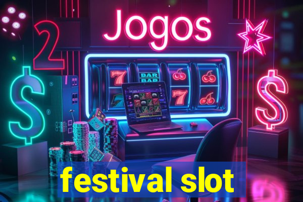 festival slot