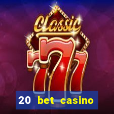 20 bet casino bonus code