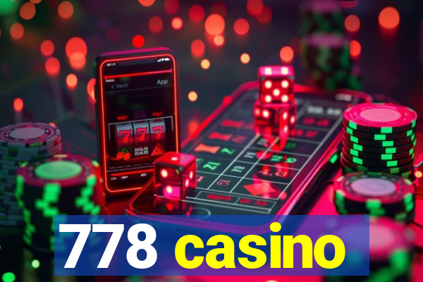 778 casino