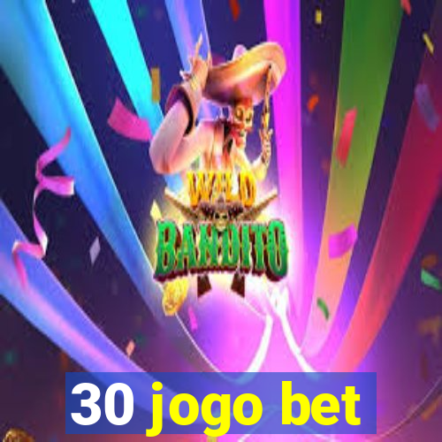 30 jogo bet