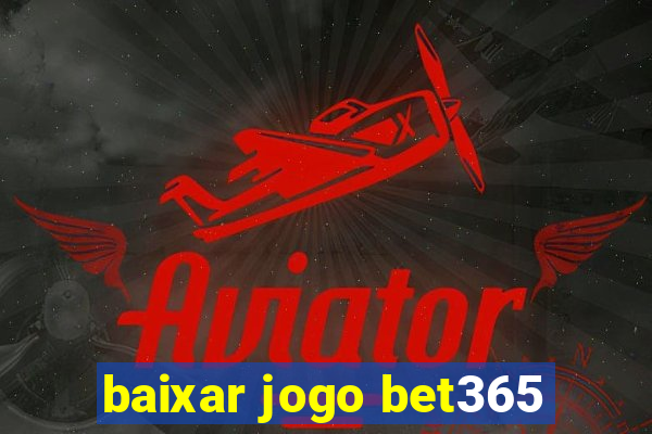 baixar jogo bet365