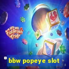 bbw popeye slot