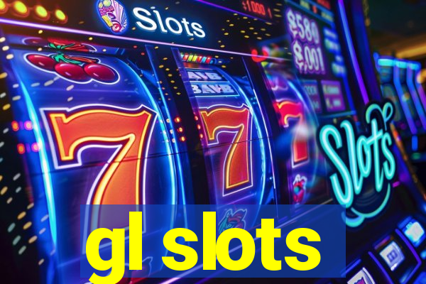 gl slots