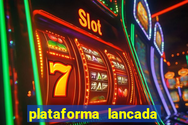 plataforma lancada hoje slots