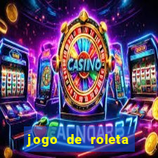 jogo de roleta online gratis