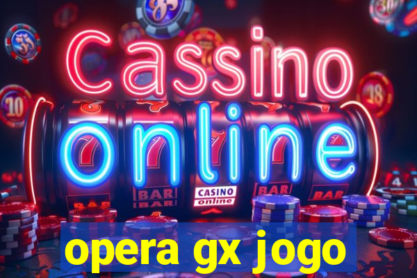 opera gx jogo