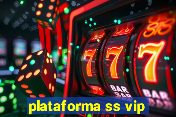 plataforma ss vip