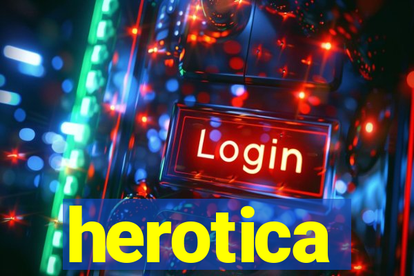 herotica