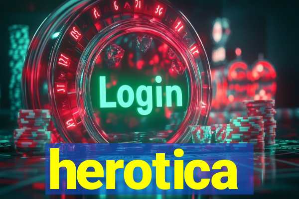 herotica