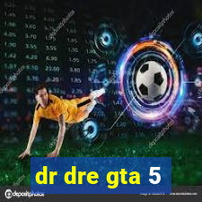 dr dre gta 5