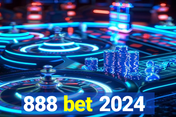 888 bet 2024