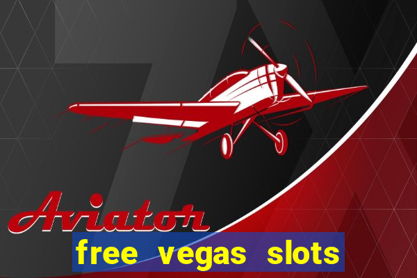 free vegas slots to play