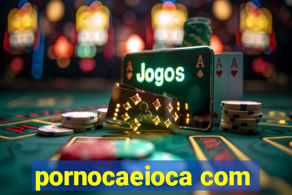 pornocaeioca com