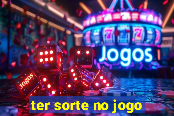 ter sorte no jogo