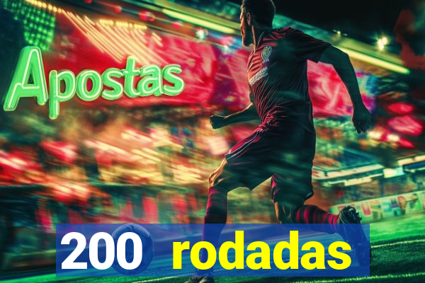 200 rodadas gr谩tis betano