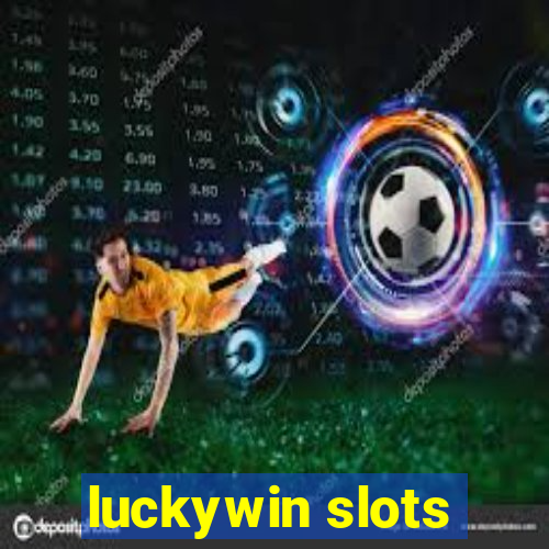 luckywin slots